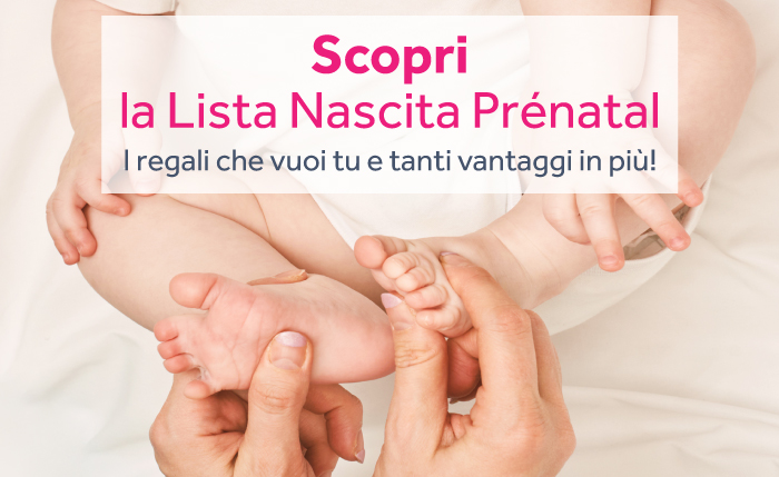 SCOPRI LA LISTA NASCITA PRÉNATAL SCOPRI LA LISTA NASCITA PRÉNATAL